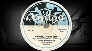Holdrio, liebes Echo - Heinrich Riethmller-Orgel mit Rhythmikern, Cornel-Quintett (1950)