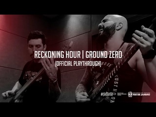 Reckoning Hour - Ground Zero (Official Playthrough)