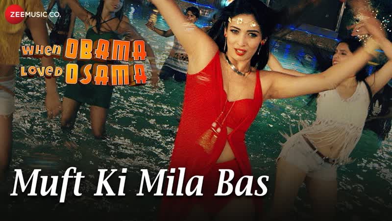 Muft Ki Mila Bas, When Obama Loved Osama, Mousam, Swati Heena, Divya Kumar Bhoomi