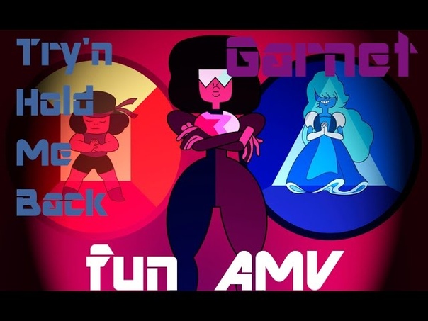AMV Steven Universe Garnet Try n Hold Me