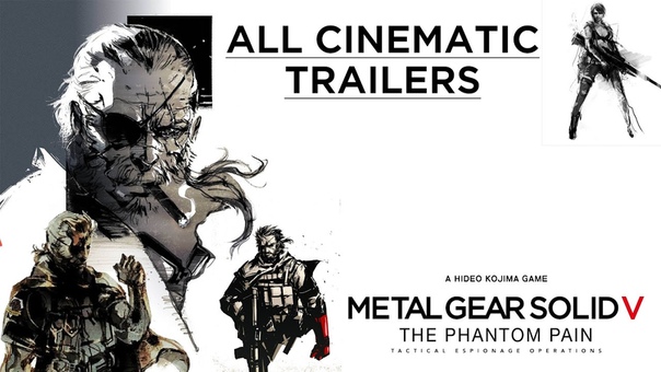 Metal Gear Solid V: The Phantom Pain All Cinematic Trailers 1080p,