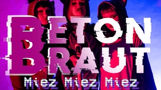 Beton Braut - MIEZ MIEZ MIEZ (Offizielles Musikvideo)