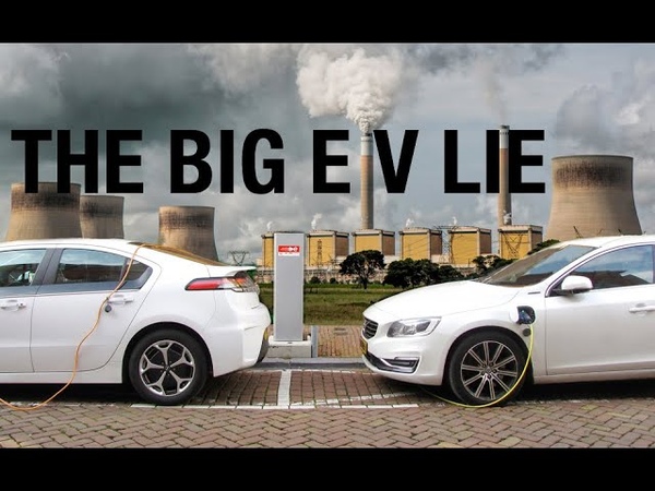 THE BIG EV LIE. Why They Wont Save the Planet All About Dirty