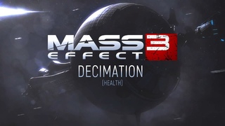 MASS EFFECT 3 - DECIMATION (HEALTH)