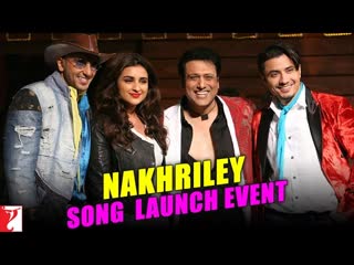 Nakhriley | Song Launch Event | Kill Dil | Ranveer Singh | Ali Zafar | Parineeti Chopra | Govinda