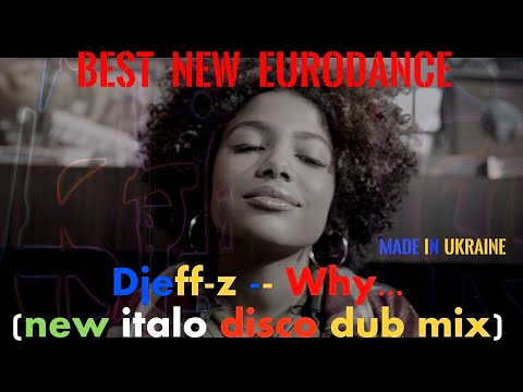 Best New Eurodance Djeff z italo disco dub mix) New