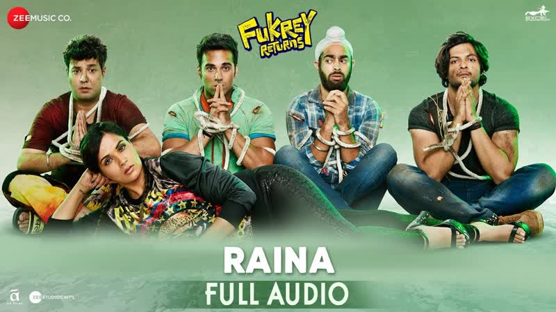 Raina Full Audio, Fukrey Returns, Shree D, ish Q