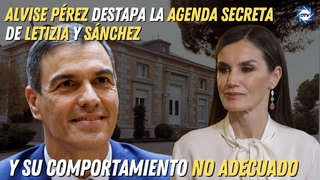 💥ALVISE PÉREZ destapa la 💥AGENDA SECRETA de LETIZIA y SÁNCHEZ💥  y su comportamiento no adecuado💥