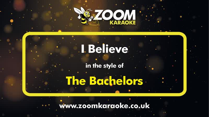 The Bachelors I Believe Karaoke Version from Zoom