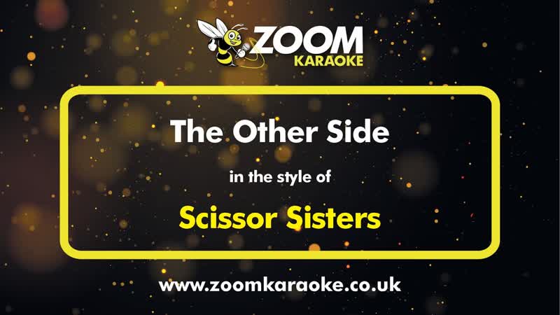 Scissor Sisters The Other Side Karaoke Version from Zoom