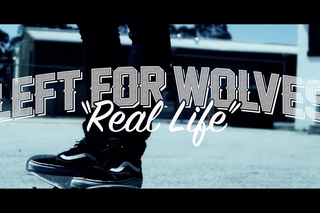 Left For Wolves - Real Life
