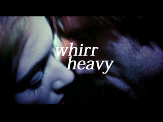 Whirr - Heavy