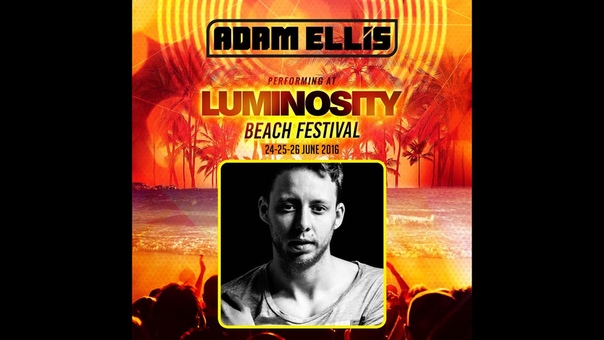 Adam Ellis FULL SET Luminosity Beach Festival 24 06