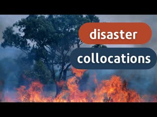 Словосочетания (collocation) со словом 'disaster'